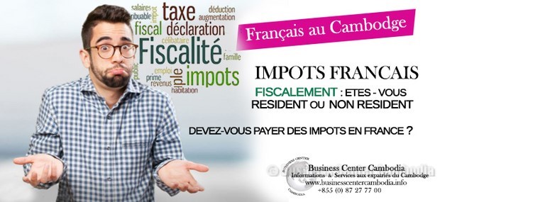 business-center-cambodia-informations-cambodge-expatriés-ufe-ambafrance-cendy-lacroix-fiscalité-résident-impots-expatriations-fiscalite-francais-france.jpeg